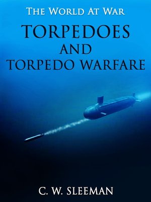 cover image of Torpedoes and Torpedo Warfare